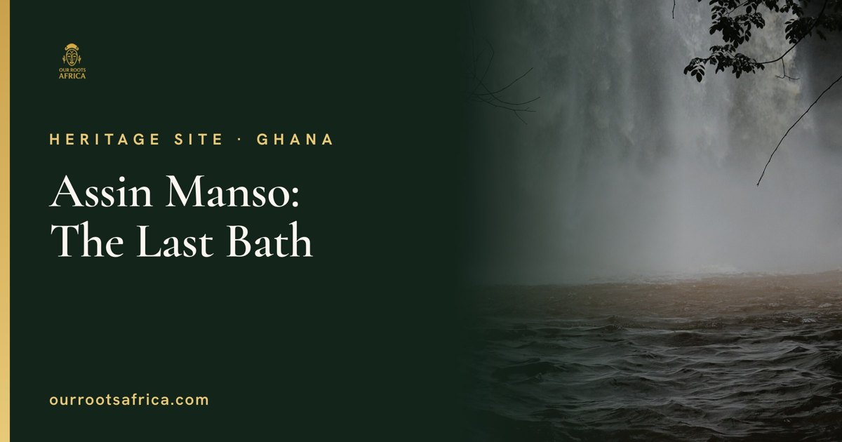 Assin Manso Slave River, Ghana — the Last Bath memorial