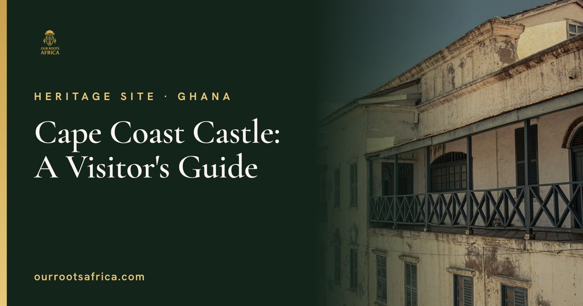 Cape Coast Castle, Ghana — a visitor's guide from OurRoots.Africa