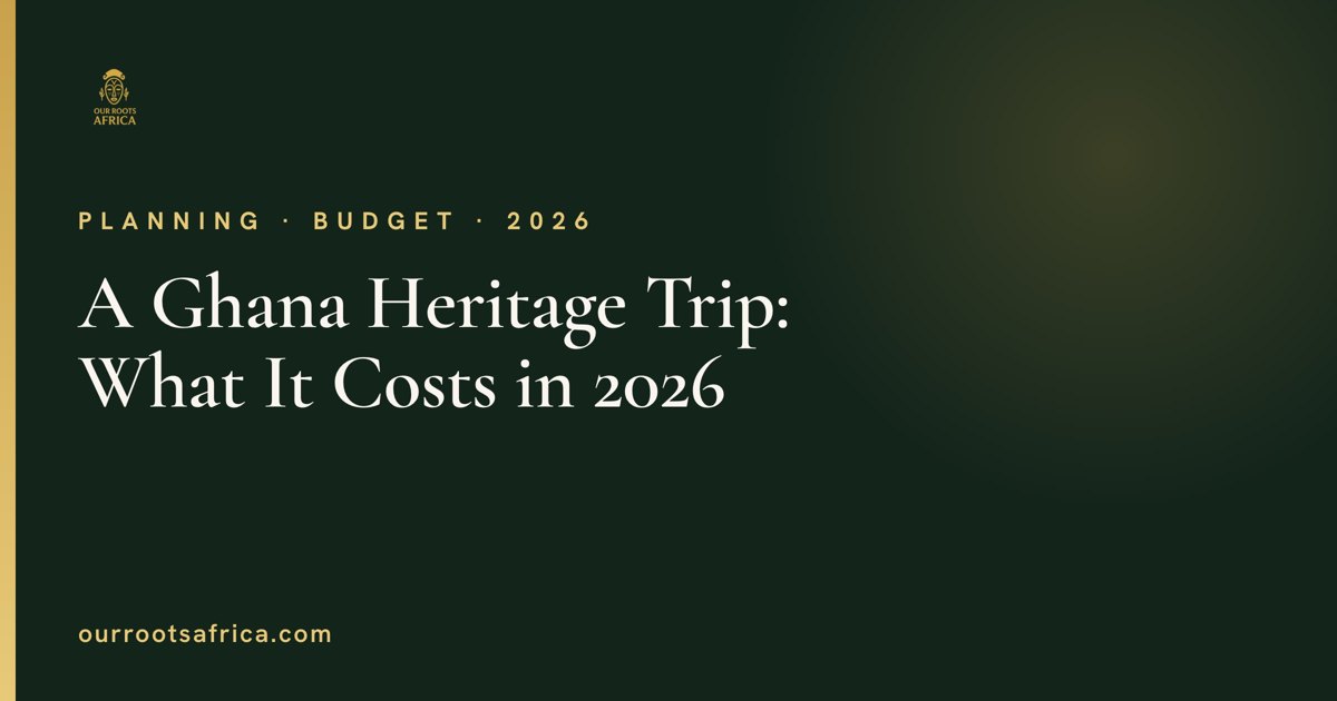 What a Ghana heritage trip costs in 2026