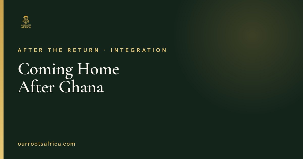 Coming home after a heritage trip to Ghana — reverse culture shock for diaspora travellers